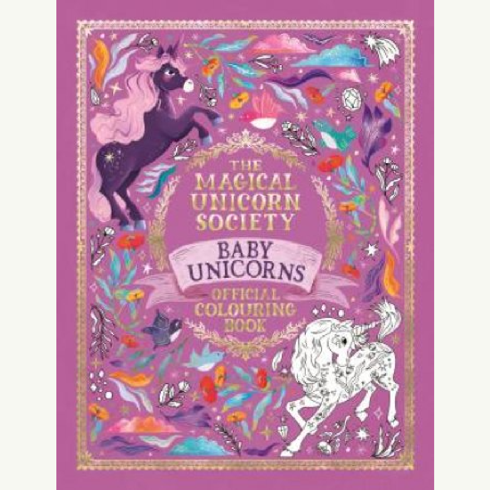 The Magical Unicorn Society Official Baby Unicorns Colouring Book